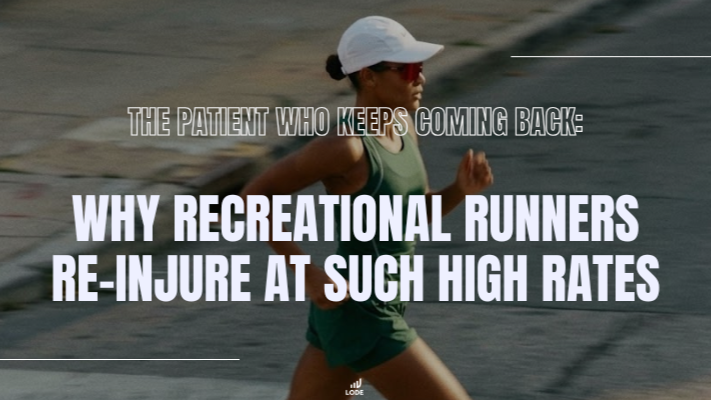 The Patient Who Keeps Coming Back: Why Recreational Runners Re-Injure at Such High Rates